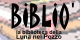 Bibli� - la biblioteca dell'associazione "La Luna nel Pozzo".